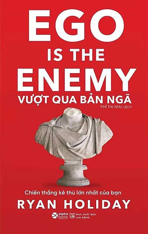 Ego Is The Enemy - Vượt Qua Bản Ngã
