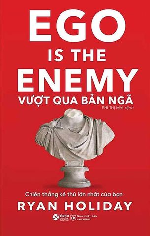 Ego Is The Enemy - Vượt Qua Bản Ngã