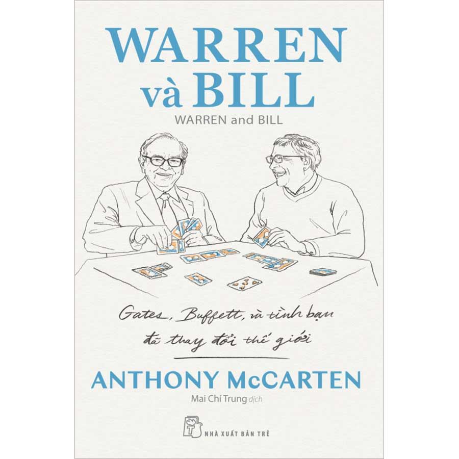 Warren Và Bill: Gates, Buffett Và Tình Bạn Đã Thay Đổi Thế Giới