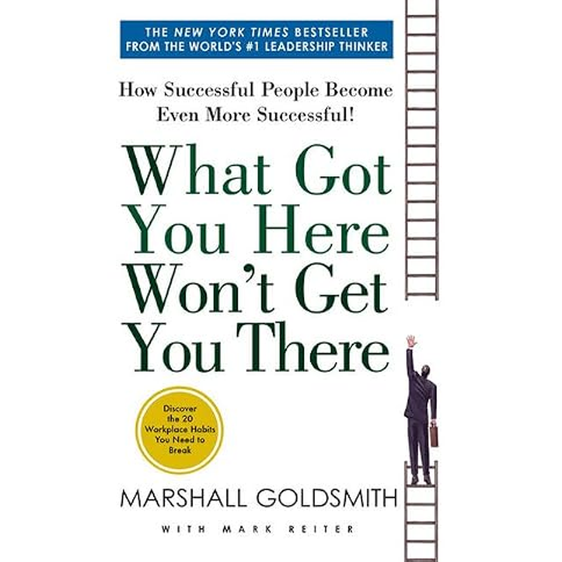 What Got You Here Won't Get You There
