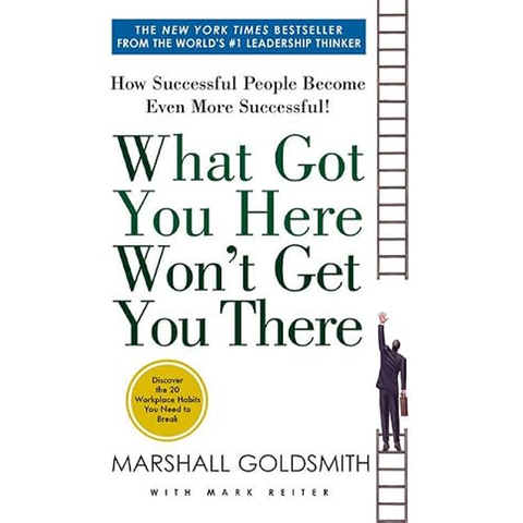 What Got You Here Won't Get You There