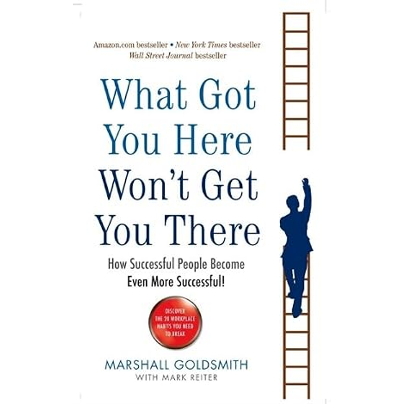 What Got You Here Won't Get You There