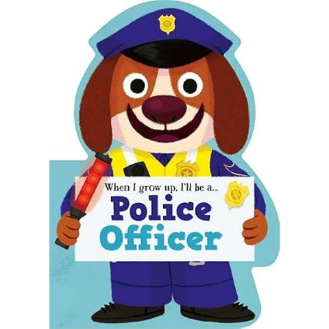 When I Grow Up, I'll Be a - Police Officer
