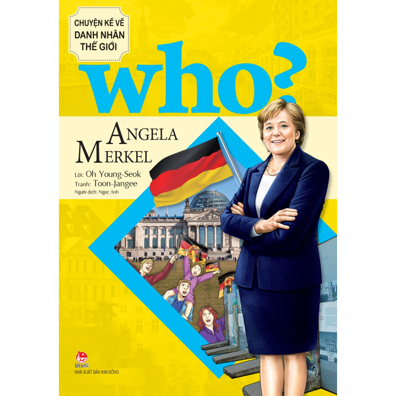 Who Chuyện Kể Về Danh Nhân Thế Giới - Angela Merkel
