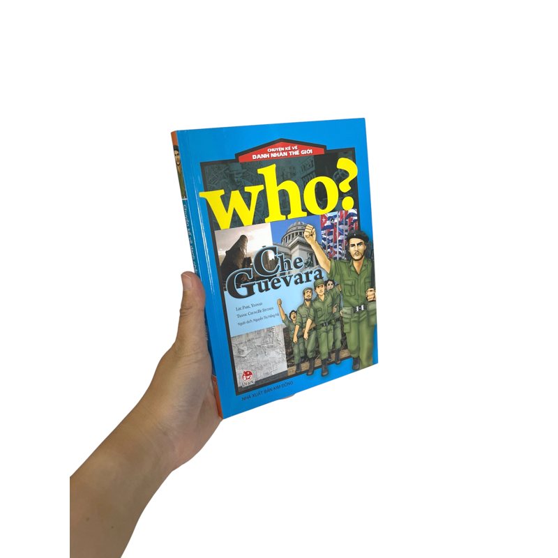 Who Chuyện Kể Về Danh Nhân Thế Giới - Che Guevara