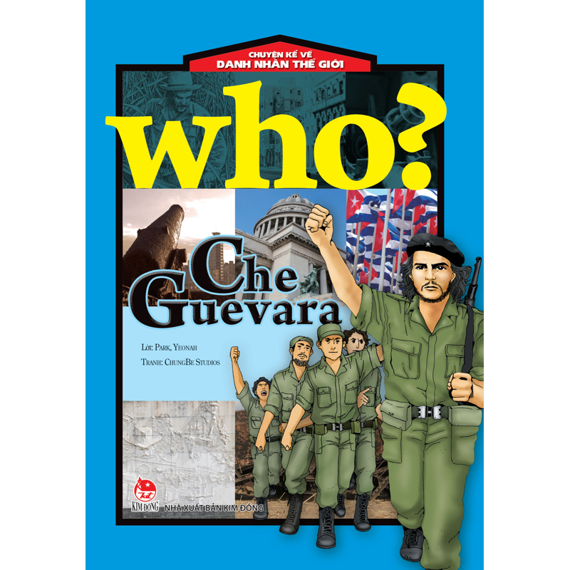Who Chuyện Kể Về Danh Nhân Thế Giới - Che Guevara