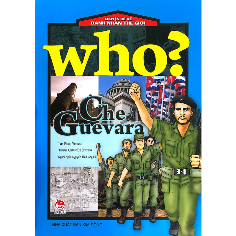 Who Chuyện Kể Về Danh Nhân Thế Giới - Che Guevara