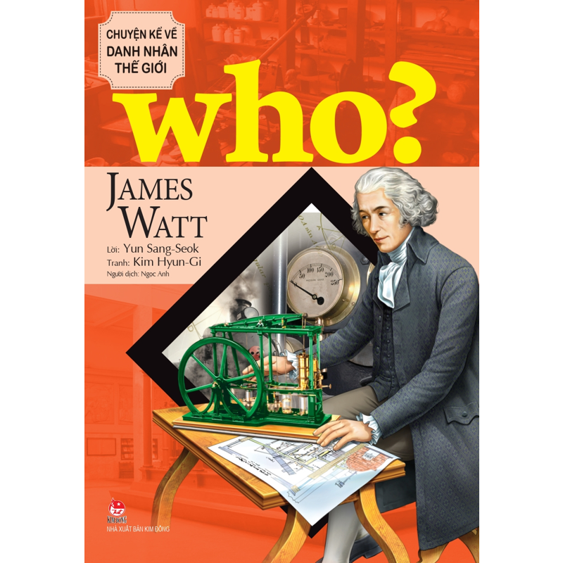 Who Chuyện Kể Về Danh Nhân Thế Giới - James Watt