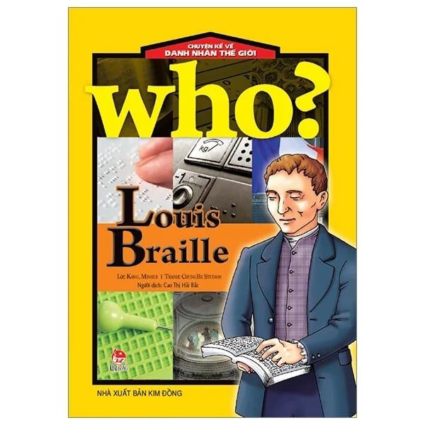 Who Chuyện Kể Về Danh Nhân Thế Giới - Louis Braille