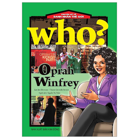 Who - Chuyện Kể Về Danh Nhân Thế Giới - Oprah Winfrey