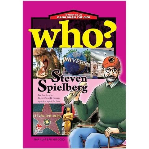 Who? - Chuyện Kể Về Danh Nhân Thế Giới - Steven Spielberg