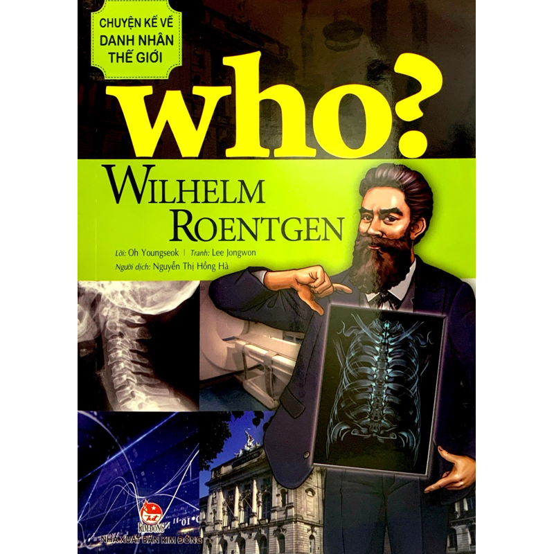 Who Chuyện Kể Về Danh Nhân Thế Giới - Wilhelm Roentgen