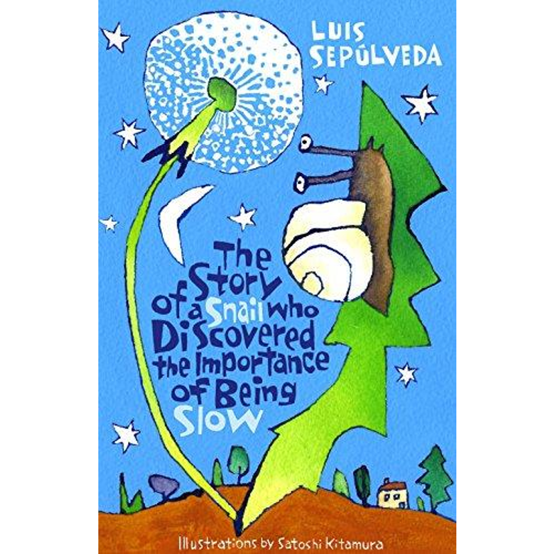 The Story of a Snail Who Discovered the Importance of Being Slow