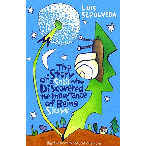 The Story of a Snail Who Discovered the Importance of Being Slow