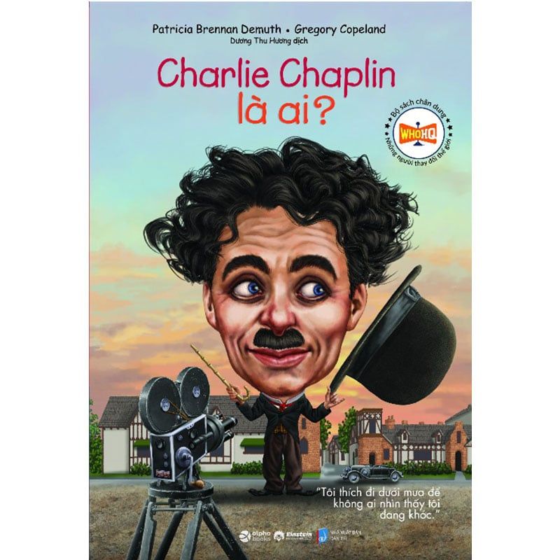 WhoHQ - Bộ Sách Chân Dung Những Người Thay Đổi Thế Giới - Charlie Chaplin Là Ai? (Tái bản năm 2025)