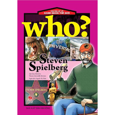 Who? - Chuyện Kể Về Danh Nhân Thế Giới -  Steven Spielberg
