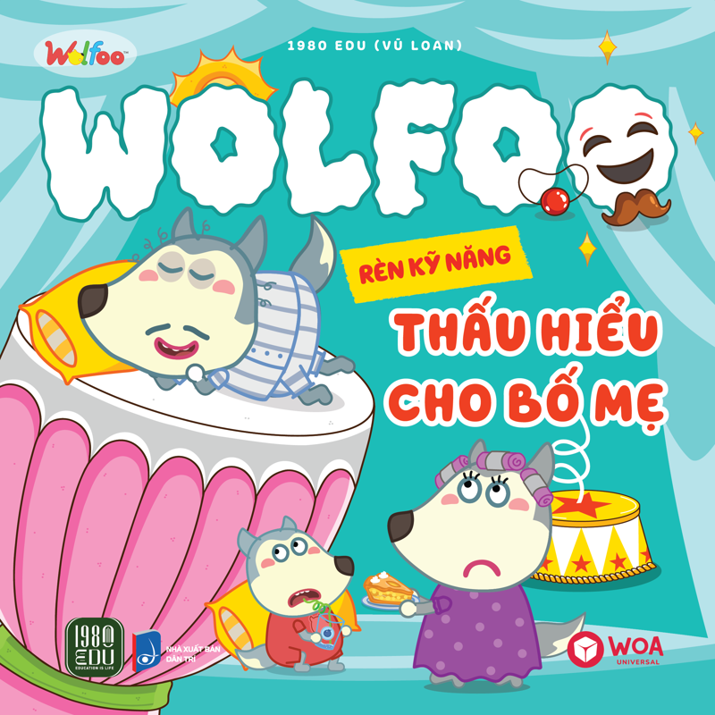 Wolfoo - Rèn Kỹ Năng Thấu Hiểu Cho Bố Mẹ