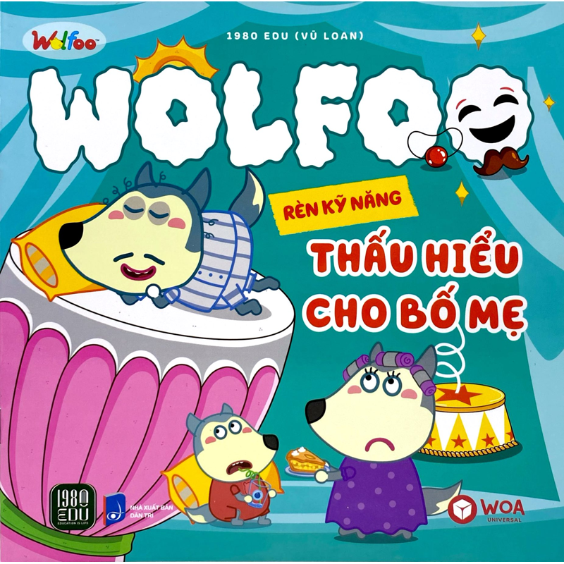 Wolfoo - Rèn Kỹ Năng Thấu Hiểu Cho Bố Mẹ