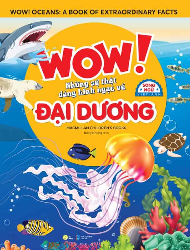 WOW! Những Sự Thật Đáng Kinh Ngạc Về Đại Dương (Song ngữ Việt-Anh)
