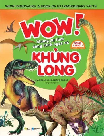 WOW! Những Sự Thật Đáng Kinh Ngạc Về Khủng Long (Song ngữ Việt-Anh)