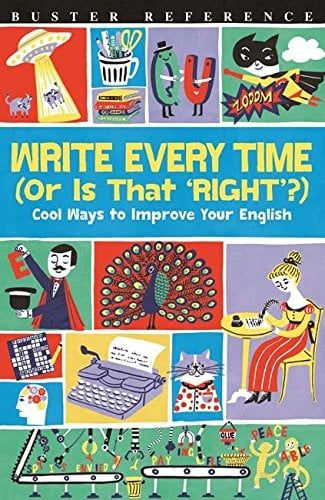 Write Every Time (Or Is That 'Right'?): Cool Ways to Improve Your English