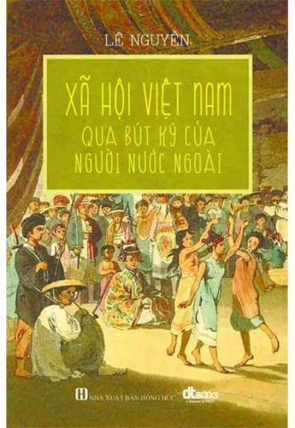 Xã Hội Việt Nam Qua Bút Ký Của Người Nước Ngoài
