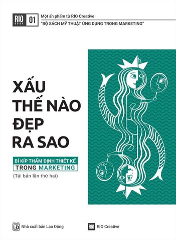 Xấu Thế Nào, Đẹp Ra Sao - Bí Kíp Thẩm Định Thiết Kế Trong Marketing (Tái bản năm 2021)
