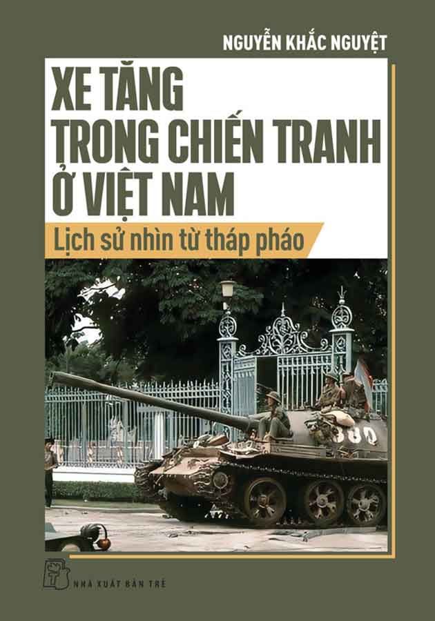 Xe Tăng Trong Chiến Tranh Việt Nam - Lịch Sử Nhìn Từ Tháp Pháo