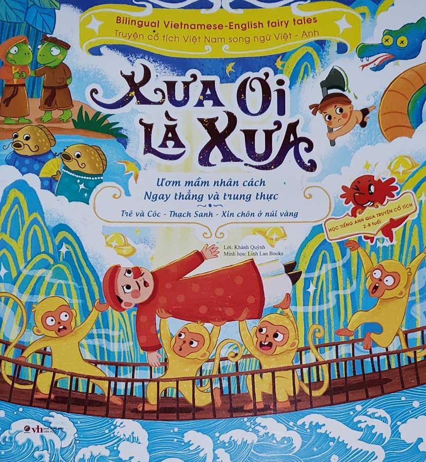 Truyện Cổ Tích Việt Nam Song Ngữ Việt-Anh - Xưa Ơi Là Xưa - Ươm Mầm Nhân Cách, Ngay Thẳng Và Trung Thực