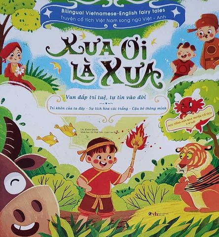 Truyện Cổ Tích Việt Nam Song Ngữ Việt-Anh - Xưa Ơi Là Xưa - Vun Đắp Trí Tuệ, Tự Tin Vào Đời