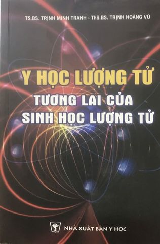 Y Học Lượng Tử - Tương Lai Của Sinh Học Lượng Tử