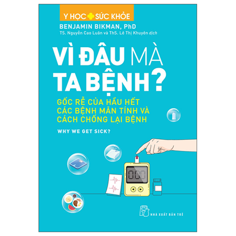 Y Học & Sức Khỏe - Vì Đâu Mà Ta Bệnh