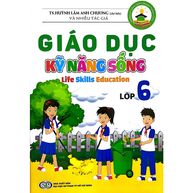 Giáo Dục Kỹ Năng Sống Lớp 6-Những Kỹ Năng Giúp Con Bạn Thành Công