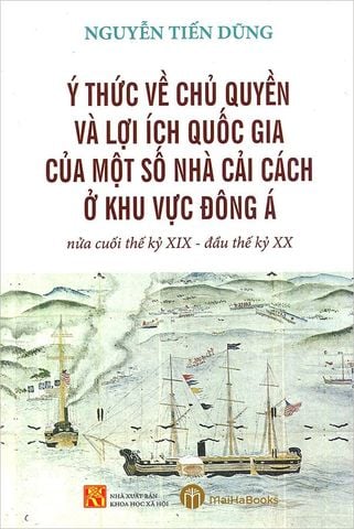 Ý Thức Về Chủ Quyền Và Lợi Ích Quốc Gia Của Một Số Nhà Cải Cách Ở Khu Vực Đông Á Nửa Cuối Thế Kỷ XIX - Đầu Thế Kỷ XX