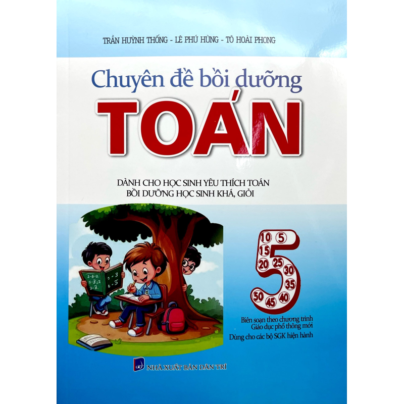 Chuyên Đề Bồi Dưỡng Toán 5 (Dùng Chung Các Bộ SGK Hiện Hành)