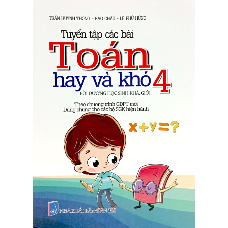 Tuyển Tập Các Bài Toán Hay Và Khó 4 (Dùng Chung Các Bộ Sgk)