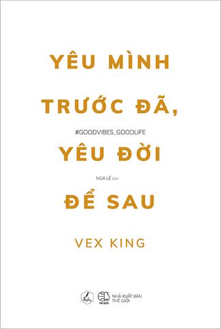 Yêu Mình Trước Đã, Yêu Đời Để Sau