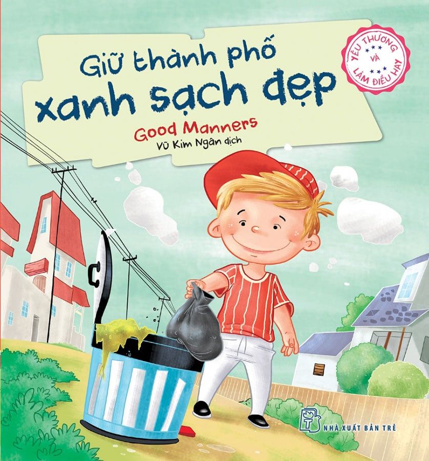 Yêu Thương Và Làm Điều Hay - Giữ Thành Phố Xanh Sạch Đẹp