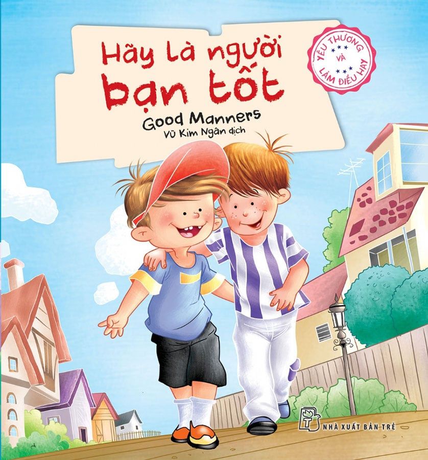 Yêu Thương Và Làm Điều Hay - Hãy Là Người Bạn Tốt