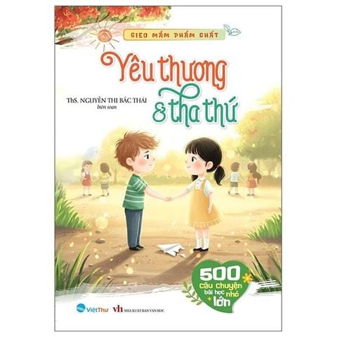 Gieo Mầm Phẩm Chất - Yêu Thương Và Tha Thứ