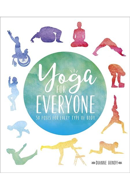 Yoga For Everyone: 50 Poses For Every Type Of Body