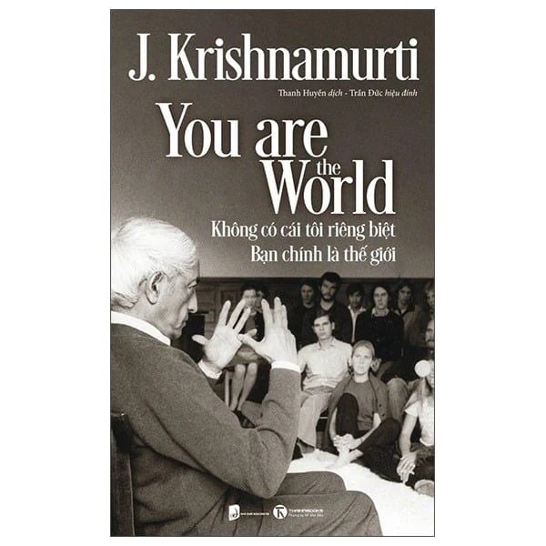 You Are The World - Không Có Cái Tôi Riêng Biệt – Bạn Chính Là Thế Giới