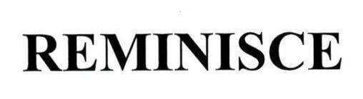 REMINISCE