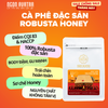 Cà Phê Đặc Sản ROBUSTA HONEY Nguyên Chất Rạng Mộc Body Đắng Đầm Hậu Vị Ngọt Sâu