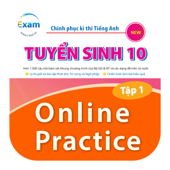 [Online Practice Test] Chinh phục kì thi tiếng Anh tuyển sinh 10 tập 1