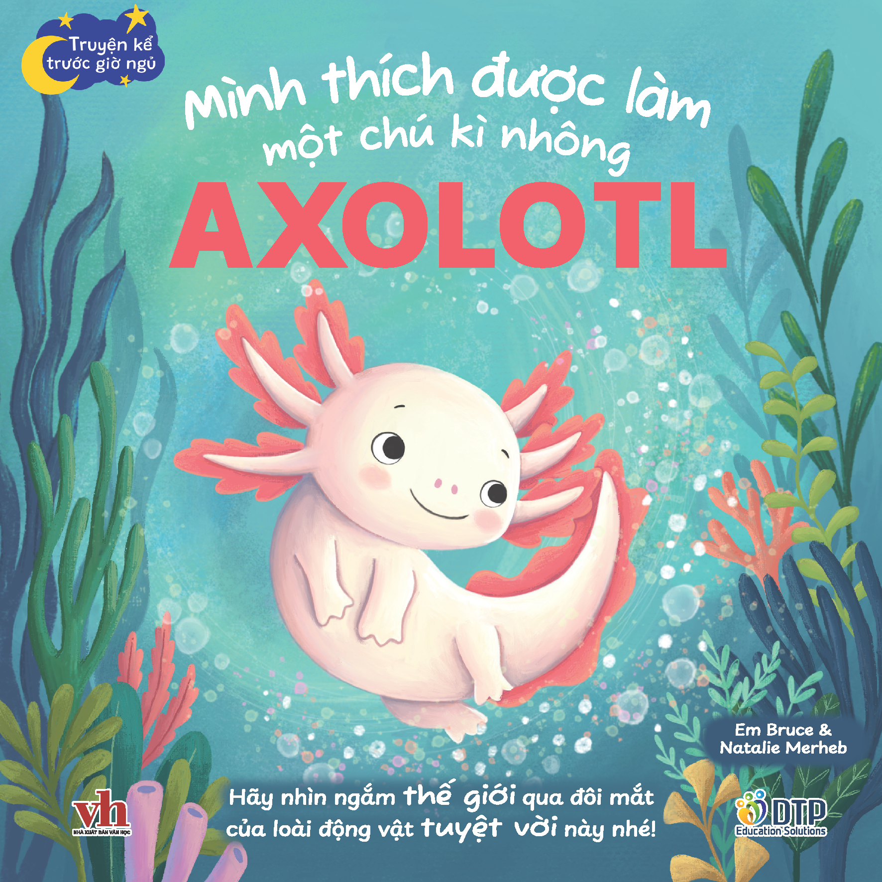 Truyện kể trước giờ ngủ - Mình thích được làm một chú kì nhông Axolotl