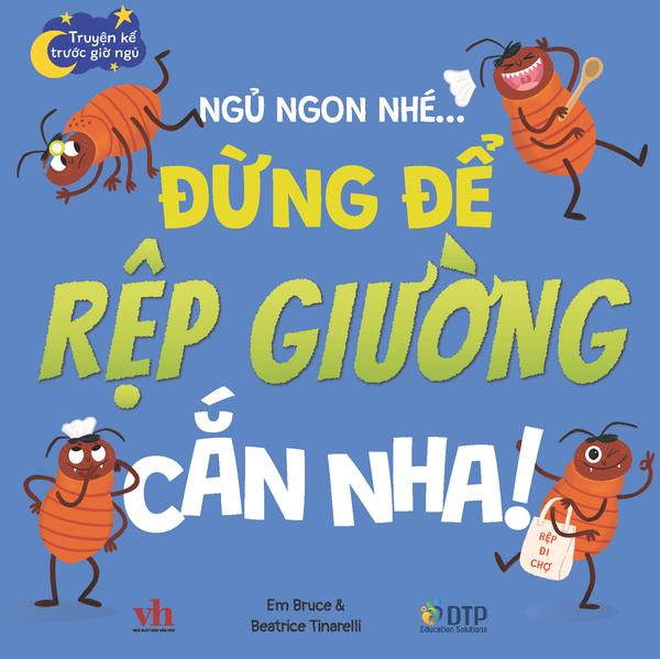 Truyện kể trước giờ ngủ - Ngủ ngon nhé… Đừng để rệp giường cắn nha!