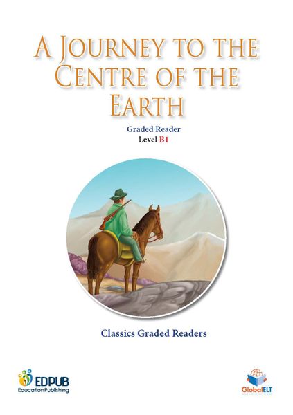 A Journey to the Centre of the Earth - Classics Graded Readers