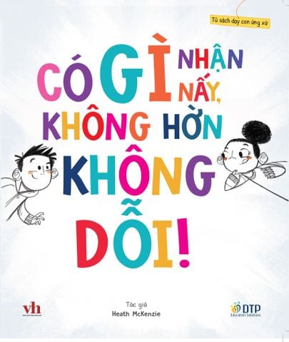 [Hàng đặt trước] Tủ sách dạy con ứng xử - Có gì nhận nấy, không hờn không dỗi!