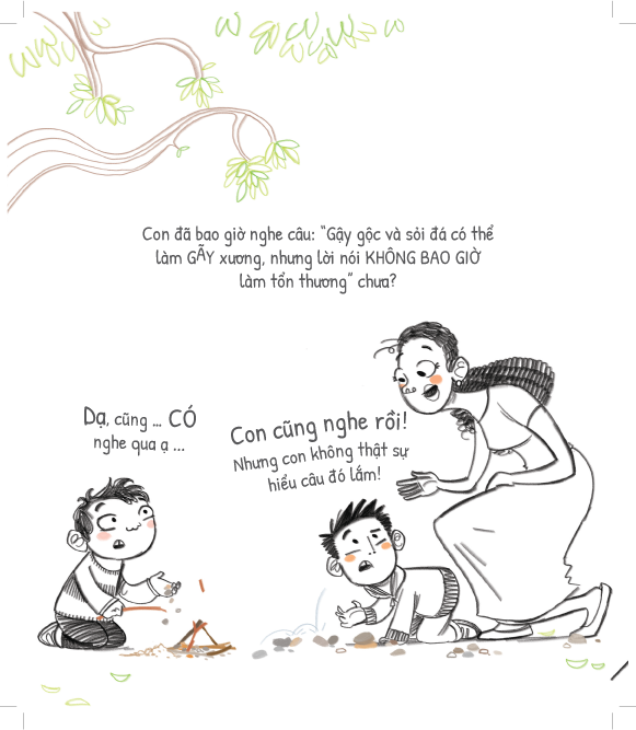 Tủ sách dạy con ứng xử - Gậy gộc và sỏi đá có thể làm con gãy xương nhưng lời nói (không bao giờ) làm con tổn thương!